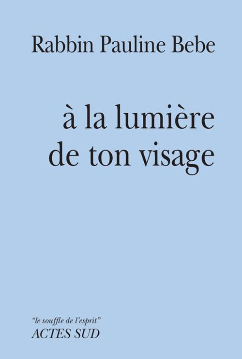 a la lumiere de ton visage